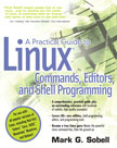 Cover of A Practical Guide to Linux Commands, Editors, and Shell Programming