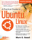 Cover of A Practical Guide to Ubuntu Linux, Fourth Edition